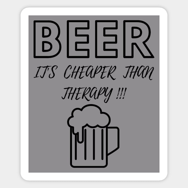 Beer It's Cheaper Than Therapy Sticker by igorstarina@gmail.com